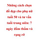 Những cách chọn đồ đẹp cho phụ nữ tuổi 50 và tư vấn tuổi trung niên 7 ngày đằm thắm và rạng rỡ