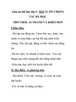 Giáo án thể dục lớp 5 - BÀI 23: ÔN 5 ĐỘNG TÁC ĐÃ HỌC. TRÒ CHƠI: AI NHANH VÀ pps