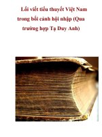 Lối viết tiểu thuyết Việt Nam trong bối cảnh hội nhập (Qua trường hợp Tạ Duy Anh) docx