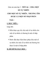 Giáo án toán lớp 5 - TIẾT 66 : CHIA MỘT SỐ TỰ NHIÊN CHO MỘT SỐ TỰ NHIÊN, THƯƠNG TÌM ĐƯỢC LÀ MỘT SỐ THẬP PHÂN pdf