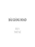 BÀI GIẢNG OOAD BÀI 5: THIẾT KẾ. ppsx