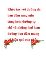 Khéo tay với dưỡng da ban đêm sáng mịn cùng kem dưỡng tự chế và những loại kem dưỡng ban đêm mang lại hiệu quả cao nhất