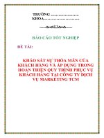 BÁO CÁO TỐT NGHIỆP: KHẢO SÁT SỰ THỎA MÃN CỦA KHÁCH HÀNG VÀ ÁP DỤNG TRONG HOÀN THIỆN QUY TRÌNH PHỤC VỤ KHÁCH HÀNG TẠI CÔNG TY DỊCH VỤ MARKETING TCM pps