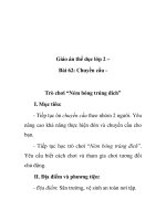 Giáo án thể dục lớp 2 – Bài 62: Chuyền cầu - Trò chơi “Ném bóng trúng đích” pdf