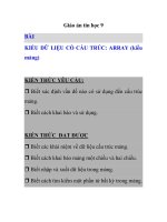 Giáo án tin học 9 - BÀI KIỂU DỮ LIỆU CÓ CẤU TRÚC: ARRAY (kiểu mảng) pptx
