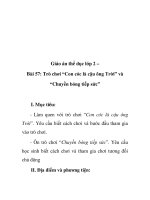 Giáo án thể dục lớp 2 – Bài 57: Trò chơi “Con cóc là cậu ông Trời” và “Chuyền bóng tiếp sức” ppsx