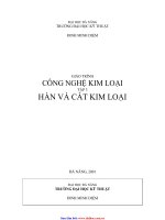 Giáo trinh công nghệ kim loại : Hàn và cắt kim loại part 1 pptx