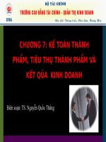 CHƯƠNG 7: KẾ TOÁN THÀNH PHẨM, TIÊU THỤ THÀNH PHẨM VÀ KẾT QỦA KINH DOANH doc
