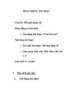 Giáo án mầm non chương trình đổi mới: Thế giới động vật - Hoạt động có chủ đích: + Vận động âm nhạc: “Chú ếch con” - Nội dung kết hợp: + Trò chơi âm nhạc: “Bé làm nhạc sĩ” + doc