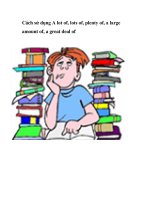 Cách sử dụng A lot of, lots of, plenty of, a large amount of, a great deal of. potx