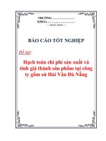 Báo cáo tốt nghiệp: Hạch toán chi phí sản xuất và tính giá thành sản phẩm tại công ty gốm sứ Hải Vân Đà Nẵng doc
