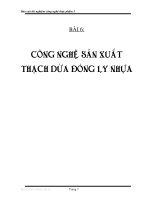 Thí nghiệm công nghệ thực phẩm 1 - BÀI 6: THẠCH DỪA ĐÓNG LY NHỰA ppsx
