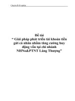 Đề tài “ Giải pháp phát triển tài khoản tiền gửi cá nhân nhằm tăng cường huy động vốn tại chi nhánh NHNo&PTNT Láng Thượng