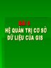 BÀI 6: HỆ QUẢN TRỊ CƠ SỞ DỮ LIỆU CỦA GIS pdf
