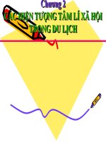 Chương 2: CÁC HIỆN TƯỢNG TÂM LÍ XÃ HỘI TRONG DU LỊCH ppsx