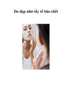 Da đẹp nhờ tẩy tế bào chết .Tẩy tế bào chết là cách nhanh nhất để làm pps