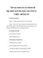 Thủ tục hoàn trả các khoản đã nộp ngân sách nhà nước; mã số hồ sơ T-BPC- 007224-TT potx