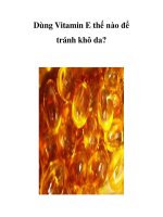 Dùng Vitamin E thế nào để tránh khô da? pdf