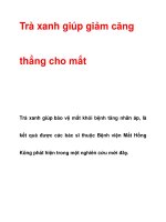 Trà xanh giúp giảm căng thẳng cho mắt pot