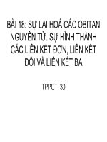 Bài 18: Sự lai hóa các obitan nguyên tử. Sự hình thành các liên kết đơn, liên kết đôi và liên kết ba pptx