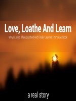 Love, loathe and learn
