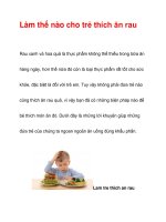 Làm thế nào cho trẻ thích ăn rau potx