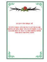LUẬN VĂN THẠC SỸ: TUYỂN CHỌN, XÂY DỰNG VÀ SỬ DỤNG HỆ THỐNG BT HÓA HỌC VÔ CƠ CÓ NHIỀU CÁCH GIẢI ĐỂ RÈN TƯ DUY VÀ TRÍ THÔNG MINH CHO HS Ở TRƯỜNG THPT ppt