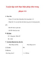 Giáo án môn Toán lớp 3 :Tên bài dạy : Luyện tập cách thực hiện phép chia trong phạm vi 6 docx