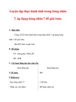 Giáo án môn Toán lớp 3 :Tên bài dạy : Luyện tập thực hành tính trong bảng nhân 7, áp dụng bảng nhân 7 để giải toán. potx