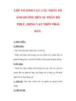 Giáo án Địa lý lớp 6 : Tên bài dạy : LỚP VỎ SINH VẬT. CÁC NHÂN TỐ ẢNH HƯỞNG ĐẾN SỰ PHÂN BỐ THỰC, ĐỘNG VẬT TRÊN TRÁI ĐẤT. potx