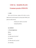 Giáo án Anh văn lớp 6 : Tên bài dạy : UNIT 14. MAKING PLANS Grammar practice (P150-153) pps