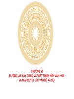CHƯƠNG VII ĐƯỜNG LỐI XÂY DỰNG VÀ PHÁT TRIỂN NỀN VĂN HÓA VÀ GIẢI QUYẾT CÁC VẤN ĐỀ XÃ HỘI pps