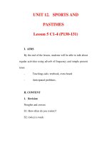 Giáo án Anh văn lớp 6 : Tên bài dạy : UNIT 12. SPORTS AND PASTIMES Lesson 5 C1-4 (P130-131) pptx