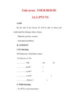 Giáo án Anh văn lớp 6 : Tên bài dạy : Unit seven. YOUR HOUSE A1,2 (P72-73) docx