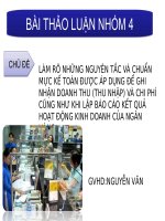 CHỦ ĐỀ LÀM RÕ NHỮNG NGUYÊN TẮC VÀ CHUẨN MỰC KẾ TOÁN ĐƯỢC ÁP DỤNG ĐỂ GHI NHẬN DOANH THU (THU NHẬP) VÀ CHI PHÍ CŨNG NHƯ KHI LẬP BÁO CÁO KẾT QUẢ HOẠT ĐỘNG KINH DOANH ppt