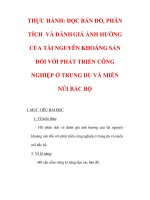 Giáo án Địa lý lớp 9 : Tên bài dạy : THỰC HÀNH: ĐỌC BẢN ĐỒ, PHÂN TÍCH VÀ ĐÁNH GIÁ ẢNH HƯỞNG CỦA TÀI NGUYÊN KHOÁNG SẢN ĐỐI VỚI PHÁT TRIỂN CÔNG NGHIỆP Ở TRUNG DU VÀ MIỀN NÚI BẮC BỘ potx