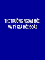 THỊ TRƯỜNG NGOẠI HỐI VÀ TỶ GIÁ HỐI ĐOÁI ppsx