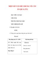 Giáo án Công nghệ lớp 9 : Tên bài dạy : MỘT SỐ VẤN ĐỀ CHUNG VỀ CÂY ĂN QUẢ (TT) docx