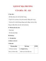 Giáo án Lịch sử lớp 7 : Tên bài dạy : LỊCH SỬ ĐỊA PHƯƠNG VĂN HÓA ÓC - EO pps