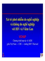 Bài giảng điều trị HIV : Xử trí phơi nhiễm do nghề nghiệp và không do nghề nghiệp với HIV và Viêm Gan part 1 doc
