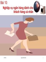 Bài 10: Nghiệp vụ ngân hàng dành cho khách hàng cá nhân ppt
