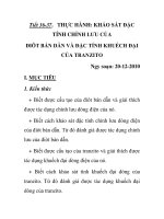 Tiết 36-37. THỰC HÀNH: KHẢO SÁT ĐẶC TÍNH CHỈNH LƯU CỦA ĐIÔT BÁN DẪN VÀ ĐẶC TÍNH KHUẾCH ĐẠI CỦA TRANZITO ppt