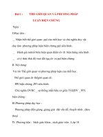 Giáo án Công Dân lớp 10: Bài 1 :THẾ GIỚI QUAN VÀ PHƯƠNG PHÁP LUẬN BIỆN CHỨNG ppsx