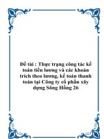 Đề tài : Thực trạng công tác kế toán tiền lương và các khoản trích theo lương, kế toán thanh toán tại Công ty cổ phần xây dựng Sông Hồng 26 pptx