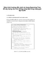 Giáo trình hướng dẫn cách sử dụng Spanning-Tree để xây dựng cấu trúc không vòng lặp trong mạng giả lập VLAN phần 1 ppsx
