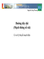 Cơ sở lý thuyết mạch điện: Đường dây dài( Mạch thông số rải) pptx