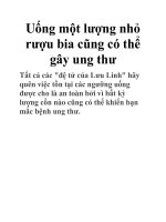 Uống một lượng nhỏ rượu bia cũng có thể gây ung thư pptx
