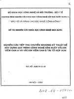 Nghiên cứu tiếp thu chuyển nhượng kỹ thuật để xây dựng qui trình công nghệ sản xuất Vắcxin viêm gan A và Vắcxin viêm gan B  tái tổ hợp ADN