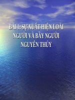 Bai 01 Su xuat hien cua loai nguoi va bay nguoinguyen thuy ppsx
