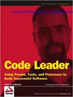 Code Leader Using People, Tools, and Processes to Build Successful Software phần 1 pps